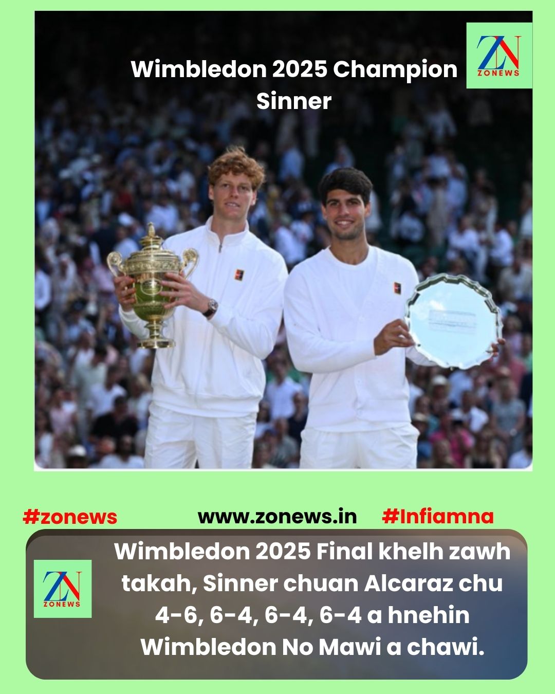 Wimbledon 2025 Final khelh zawh takah,Sinner chuan Alcaraz chu 4-6, 6-4, 6-4, 6-4 a hnehin Wimbledon No Mawi a chawi.