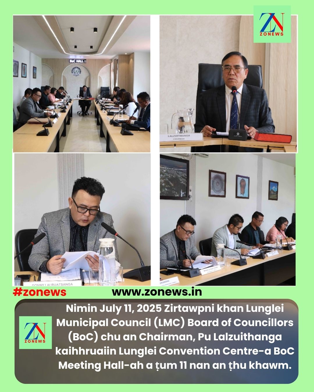 Nimin July 11, 2025 Zirtawpni khan Lunglei Municipal Council (LMC) Board of Councillors (BoC) chu an Chairman, Pu Lalzuithanga kaihhruaiin Lunglei Convention Centre-a BoC Meeting Hall-ah a ṭum 11 nan an ṭhu khawm.